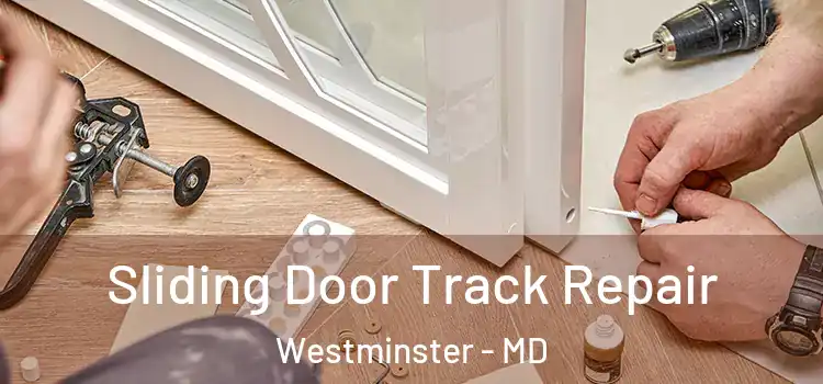  Sliding Door Track Repair Westminster - MD